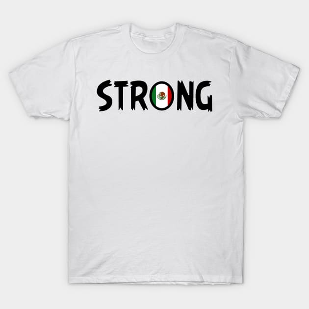 Mexico Flag, Strong Mexican Flag, T-Shirt by Jakavonis